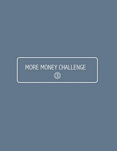Book Cover More Money Challenge: Worksheet Pack | Personal Finance Monthly and Weekly Budget Organizer | Expense Tracker | Savings Journal | Cash Envelopes System | Couponing and Saving Cheat Sheets