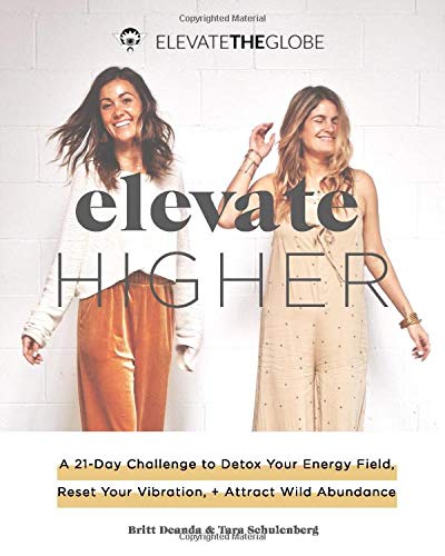 Book Cover Elevate Higher: A 21-Day Challenge to Detox Your Energy Field, Reset Your Vibration + Attract Wild Abundance