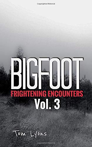 Book Cover Bigfoot Frightening Encounters: Volume 3
