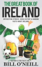 Book Cover The Great Book of Ireland: Interesting Stories, Irish History & Random Facts About Ireland (History & Fun Facts)
