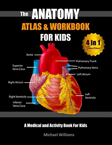 Book Cover The Anatomy Atlas & Workbook for Kids: A Medical and Activity Book for Kids
