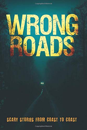 Book Cover Wrong Roads: Scary Stories from Coast to Coast