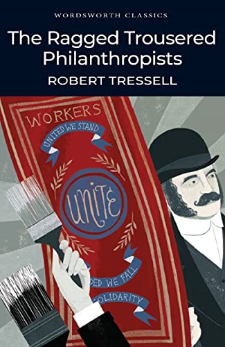 Ragged Trousered Philanthropists (Wordsworth Classics) by Robert Tressell