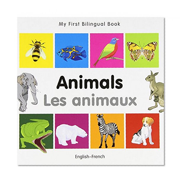 Book Cover My First Bilingual Book–Animals (English–French) (French and English Edition)