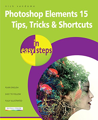 Book Cover Photoshop Elements 15 Tips Tricks & Shortcuts in easy steps