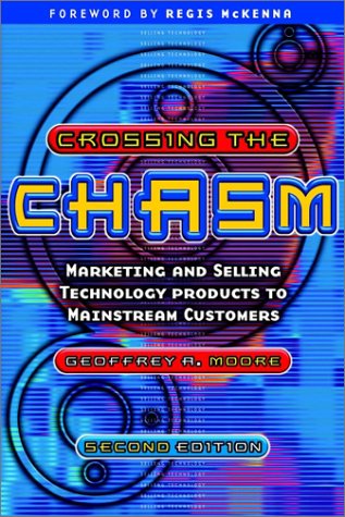 Book Cover Crossing the Chasm: Marketing and Selling Technology Products to Mainstream Customers
