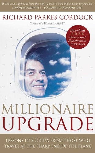 Book Cover Millionaire Upgrade: Lessons in Success From Those Who Travel at the Sharp End of the Plane