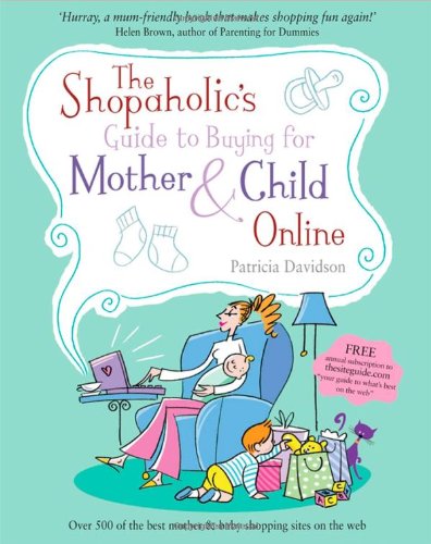 Book Cover The Shopaholic's Guide to Buying for Mother and Child Online