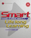 Smart Things to Know About Lifelong Learning (Smart Things to Know About (Stay Smart!) Series)