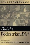Did the Pedestrian Die: Insights from the World's Greatest Culture Guru