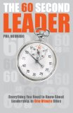 The 60 Second Leader: Everything You Need to Know About Leadership, in 60 Second Bites