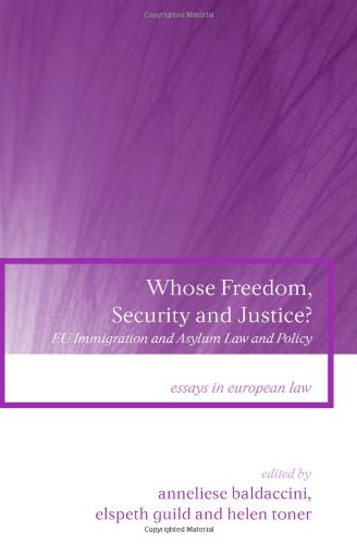 Whose Freedom, Security and Justice?: EU Immigration and Asylum Law and Policy (Essays in European Law)