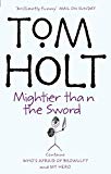 Mightier Than the Sword My Hero , Who's Afraid of Beowulf? (The Second Tom Holt, Omnibus)