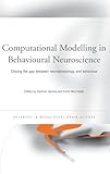 Computational Modelling in Behavioural Neuroscience: Closing the Gap Between Neurophysiology and Behaviour (Advances in Behavioural Brain Science)