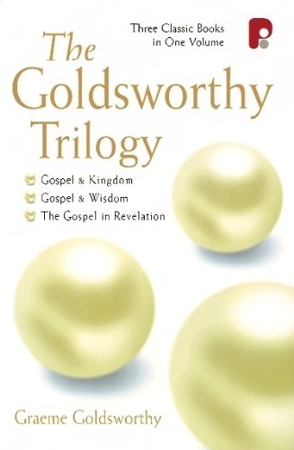 Book Cover The Goldsworthy Trilogy: (Gospel and Kingdom, Gospel and Wisdom, The Gospel in Revelation)