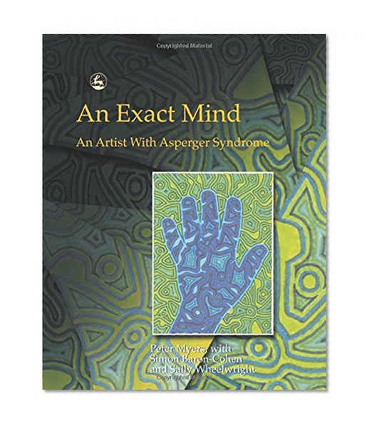 An Exact Mind: An Artist With Asperger Syndrome