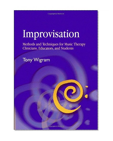 Improvisation: Methods and Techniques for Music Therapy Clinicians, Educators, and Students (Book and CD)