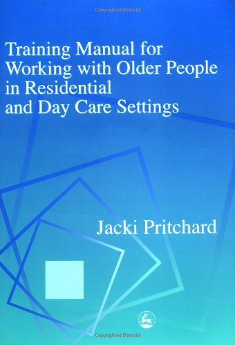 Training Manual for Working With Older People in Residential and Day Care Settings