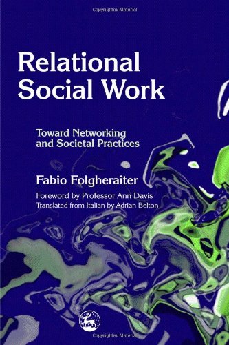 Relational Social Work: Toward Networking and Societal Practices