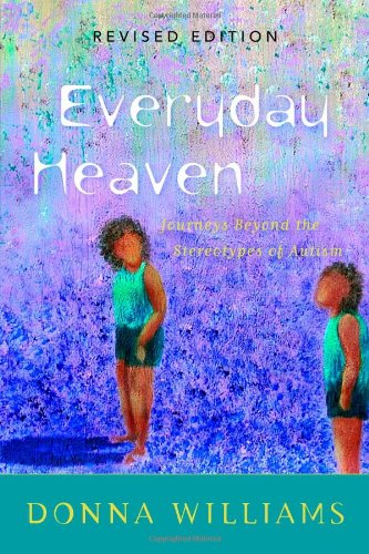 Everyday Heaven: Journeys Beyond the Stereotypes of Autism