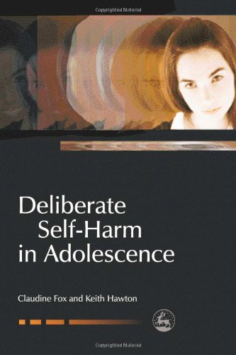 Deliberate Self-Harm in Adolescence (Child and Adolescent Mental Health Series)