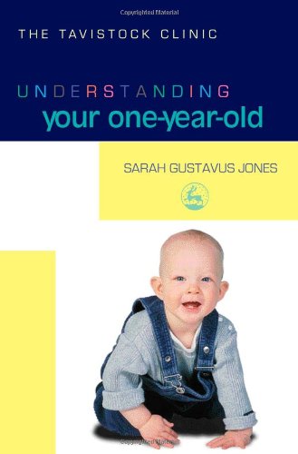 Understanding Your One-Year-Old (Understanding Your Child Series)