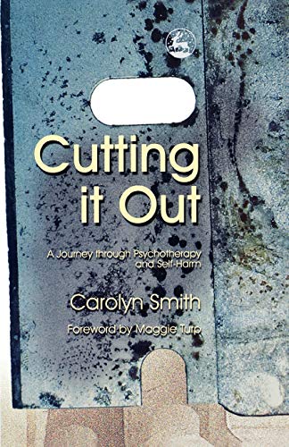 Cutting it Out: A Journey through Psychotherapy and Self-Harm