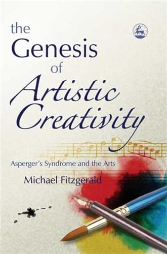 The Genesis Of Artistic Creativity: Asperger's Syndrome And The Arts
