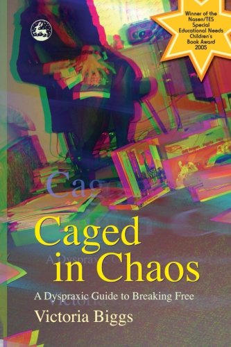 Caged In Chaos: A Dyspraxic Guide To Breaking Free