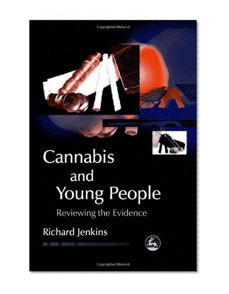Cannabis And Young People: Reviewing the Evidence (Child & Adolescent Mental Health S.)