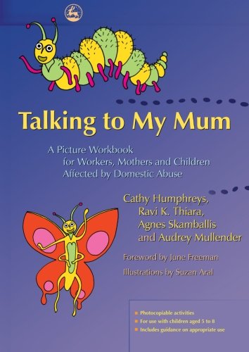 Talking to My Mum: A Picture Workbook for Workers, Mothers and Children Affected by Domestic Abuse
