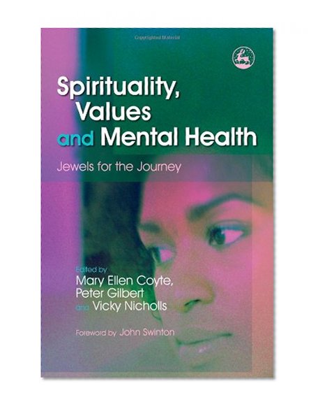 Spirituality, Values and Mental Health: Jewels for the Journey