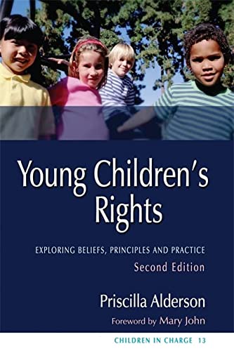 Young Children's Rights: Exploring Beliefs, Principles and Practice (Children in Charge)