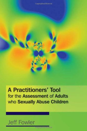 A Practitioners' Tool for the Assessment of Adults who Sexually Abuse Children