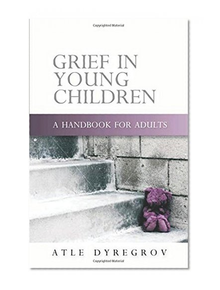 Grief in Young Children: A Handbook for Adults
