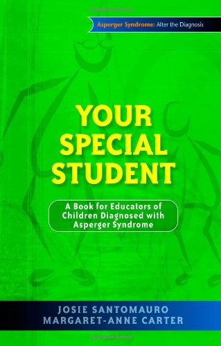 Book Cover Your Special Student: A Book for Educators of Children Diagnosed with Asperger Syndrome (Asperger Syndrome After the Diagnosis)