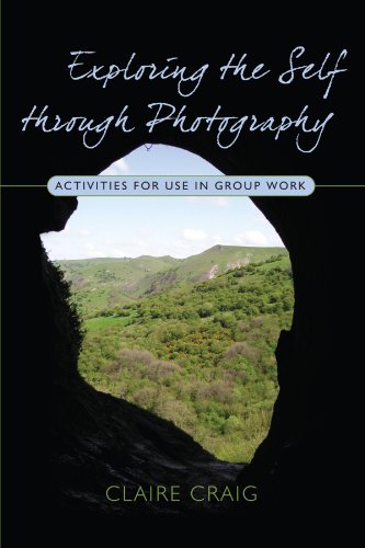 Exploring the Self Through Photography: Activities for Use in Group Work
