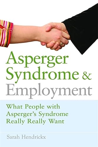 Book Cover Asperger Syndrome and Employment: What People with Asperger Syndrome Really Really Want