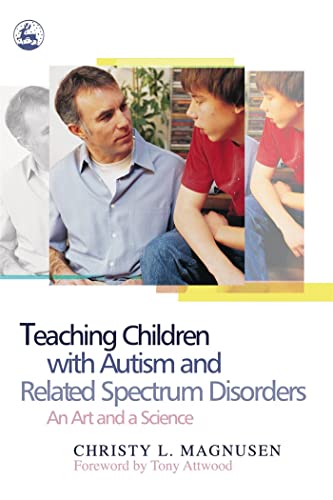 Teaching Children With Autism and Related Spectrum Disorders: An Art and a Science