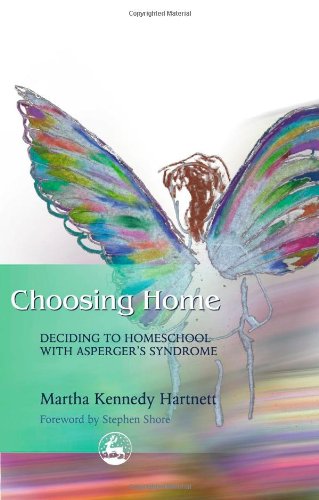 Choosing Home: Deciding to Homeschool With Asperger's Syndrome