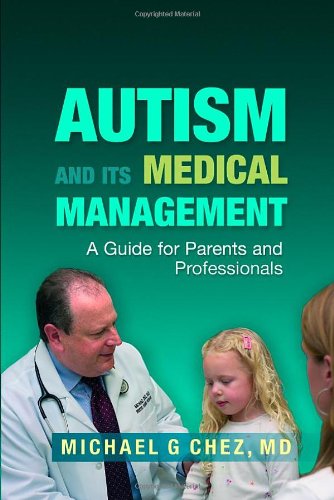 Autism and Its Medical Management: A Guide for Parents and Professionals