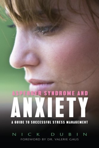 Book Cover Asperger Syndrome and Anxiety: A Guide to Successful Stress Management