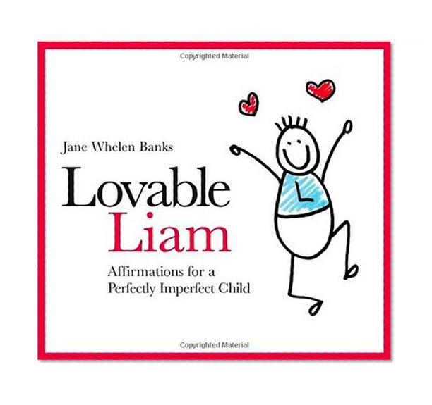Loveable Liam: Affirmations for a Perfectly Imperfect Child (Liam Says) (Liam Books)