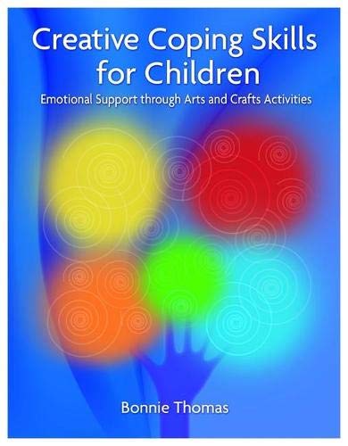 Book Cover Creative Coping Skills for Children: Emotional Support Through Arts and Crafts Activities