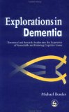 Explorations in Dementia: Theoretical and Research Studies into the Experience of Remediable and Enduring Cognitive Losses