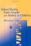School Phobia, Panic Attacks, and Anxiety in Children