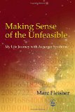 Making Sense of the Unfeasible: My Life Journey With Asperger Syndrome