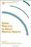 Good Practice in Adult Mental Health (Good Practice in Social Work, 10)