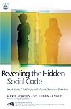Revealing the Hidden Social Code: Social Stories for People with Autistic Spectrum Disorders