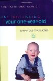 Understanding Your One-Year-Old (Understanding Your Child Series)